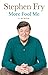 More Fool Me by Stephen Fry More Fool Me by Stephen Fry