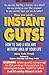 Instant Guts!: How to Take a Risk and Win in Every Area of Your Life