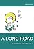 A Long Road (Volume III): An Acupuncture Travelogue (A Long Road - An Acupuncture Travelogue)