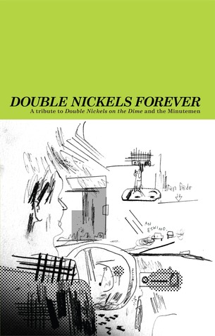 Double Nickels Forever: A Tribute to Double Nickels on the Dime and the Minutemen (Paperback)