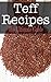 Teff Recipes: The Ultimate Guide