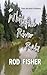The Whitefish River Rats by Rod Fisher