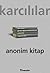 Anonim Kitap by Ahmet Karcılılar