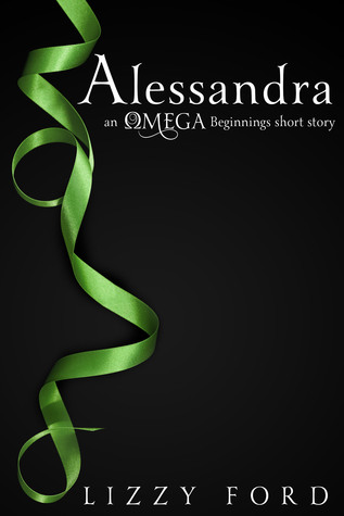 Alessandra (Omega Beginnings Miniseries, #1)