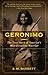 Geronimo: The True Story of...