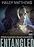 Entangled by Hailey Matthews