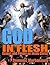 God in Flesh: Essays and Po...