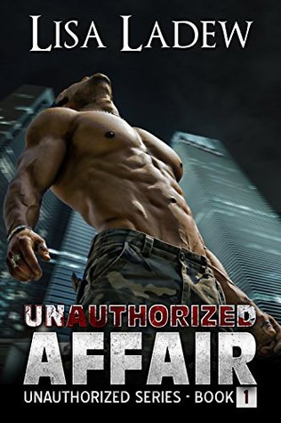 Unauthorized Affair (Unauthorized, #1)