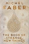 The Book of Strange New Things by Michel Faber