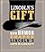 Lincoln's Gift by Gordon Leidner