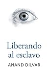 Liberando al esclavo (Spanish Edition) Liberando al esclavo (Spanish Edition)