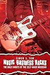 Music Business Hacks: The Daily Habits of the Self-Made Musician
