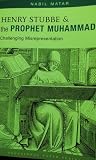 Henry Stubbe & The Prophet Muhammad: ChallengIng Misrepresentation