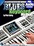 Blues Keyboard Lessons for Beginners: Teach Yourself How to Play Keyboard (Free Audio Available) (Progressive)