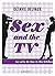 Sex and the TV (Hors collection) (French Edition)