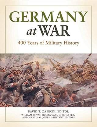 Germany at War: 400 Years of Military History [4 volumes] (Kindle Edition)