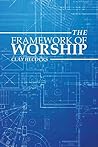 The Framework Of Worship The Framework Of Worship