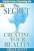 The Secret of Creating Your Reality by Grace Scott