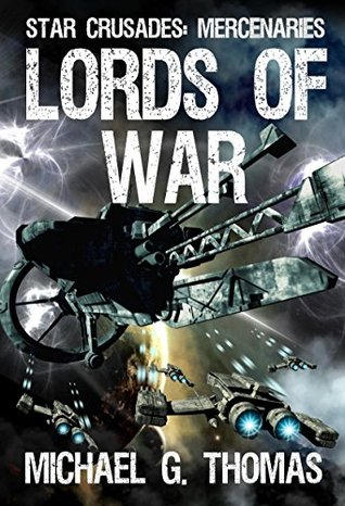 Lords of War (Star Crusades: Mercenaries, #1)