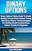 Binary Options: Binary Options Trading Guide To Wealth Building Through Binary Options Trading With Binary Options Trading Strategies For Building Wealth ... Binary Options Trading For Beginners