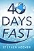 40 Days Fast: A 40 Day Devotional