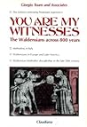 You Are My Witnesses : The Waldensians Across Eight