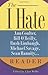 The I Hate Ann Coulter, Bill O'Reilly, Rush Limbaugh, Michael... by Clint Willis
