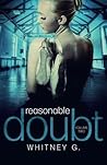 Reasonable Doubt by Whitney G.