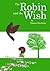 The Robin and The Wish