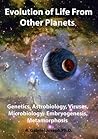 Our Cosmic Ancestry: Origins, Evolution, Metamorphosis of Life.: Alien Viruses, Extraterrestrial Bacteria, Interplanetary Gene Transfer, Metamorphosis, Cambrian Explosion: Humans