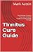 Tinnitus Cure Guide by Mark Austin