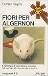 Fiori per Algernon by Daniel Keyes