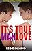 It's True Manlove