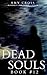 Dead Souls 12 (The Dead Souls Serial)