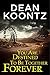 You Are Destined To Be Together Forever by Dean Koontz