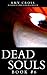 Dead Souls 6 (The Dead Souls Serial)