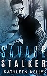 Savage Stalker by Kathleen   Kelly