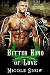 Bitter Kind of Love by Nicole Snow