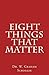 Eight Things That Matter