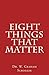 Eight Things That Matter