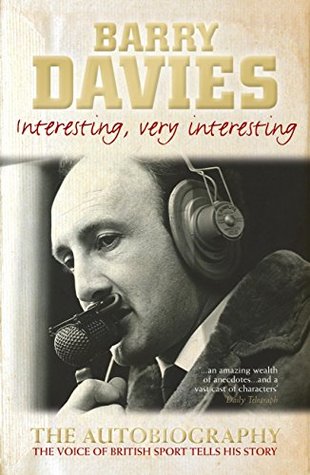 Interesting, Very Interesting: The Autobiography (Kindle Edition)