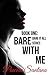 Bare With Me (Bare It All S...
