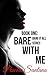 Bare With Me (Bare It All Series, Part 1)