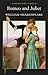 Romeo and Juliet by William Shakespeare Romeo and Juliet by William Shakespeare