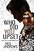 Who Did You Upset?: Dirty Money Series Book One