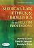 Law, Ethics, & Bioethics for the Health Professions by Marcia A. Lewis