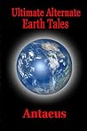 Ultimate Alternate Earth Tales Ultimate Alternate Earth Tales