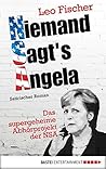 Niemand sagt's Angela: Das supergeheime Abhörprojekt der NSA. Satirischer Roman