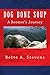 Dog Bone Soup by Bette A. Stevens