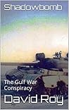 Shadowbomb: The Gulf War Conspiracy (Painter Book 2)